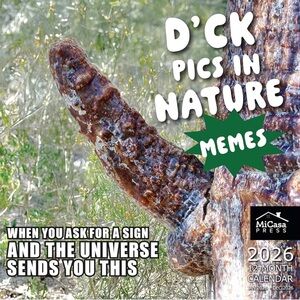 BUY NOW - Dick Pics in Nature Memes 2026 Wall Calendar